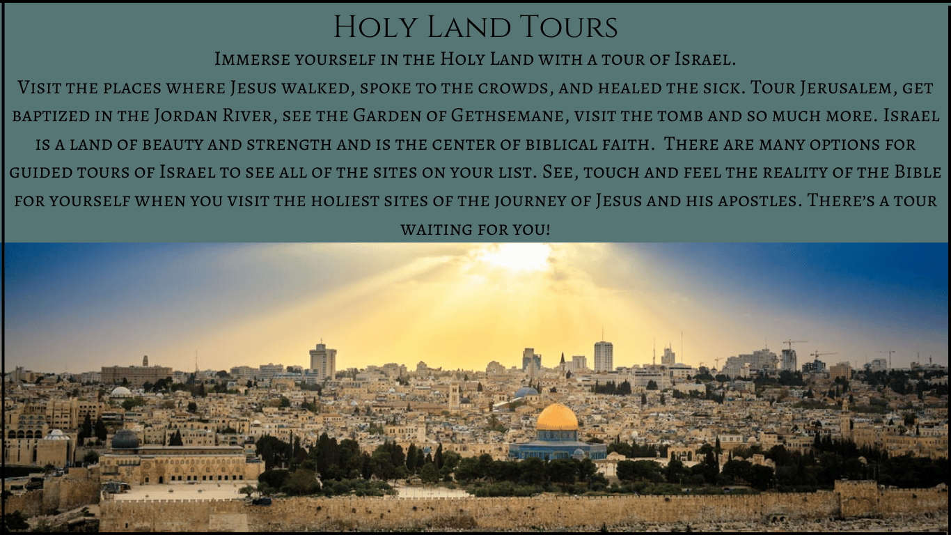 Holy Land tours and cruises. are some of the most amazing experiences you can Have.